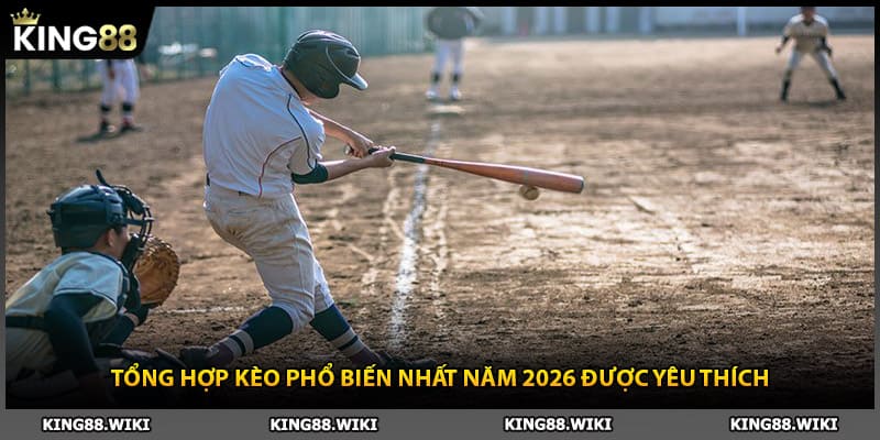 Tổng hợp kèo cá cược bóng chày phổ biến nhất năm 2026